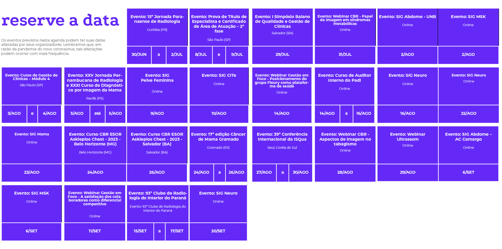 reserve a data Os eventos previstos nesta agenda podem ter suas datas alteradas por seus organizadores  Lembramos que   
