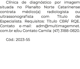 Clínica de diagnóstico por imagem situada no Planalto Norte Catarinense contrata médico(a) radiologista ou ultrassono   