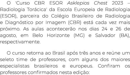 O 'Curso CBR ESOR Asklepios Chest 2023   Radiologia Torácica' da Escola Europeia de Radiologia (ESOR), parceira do Co   