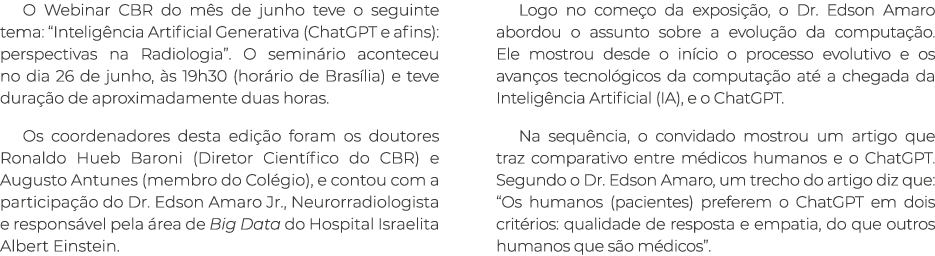 O Webinar CBR do mês de junho teve o seguinte tema:  Inteligência Artificial Generativa (ChatGPT e afins): perspectiv   