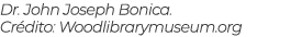 Dr  John Joseph Bonica  Crédito: Woodlibrarymuseum org