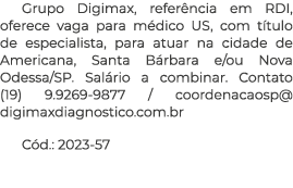 Grupo Digimax, referência em RDI, oferece vaga para médico US, com título de especialista, para atuar na cidade de Am   