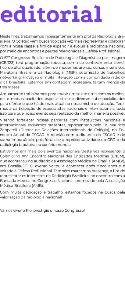 editorial  Neste mês, trabalhamos incessantemente em prol da Radiologia Brasileira  O Colégio vem buscando cada vez m   