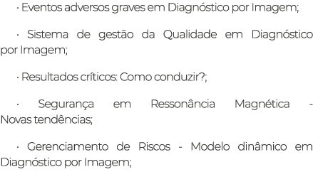   Eventos adversos graves em Diagnóstico por Imagem;   Sistema de gestão da Qualidade em Diagnóstico         por Imag   