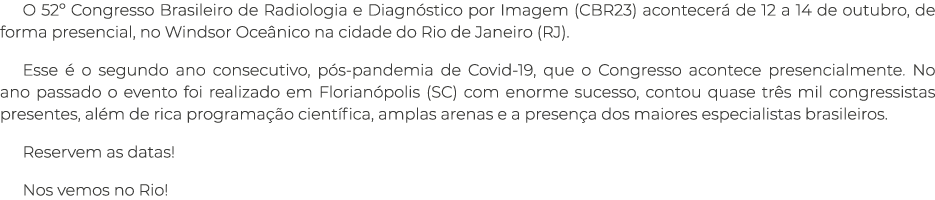 O 52  Congresso Brasileiro de Radiologia e Diagnóstico por Imagem (CBR23) acontecerá de 12 a 14 de outubro, de forma    