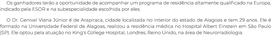 Os ganhadores terão a oportunidade de acompanhar um programa de residência altamente qualificado na Europa, indicado    