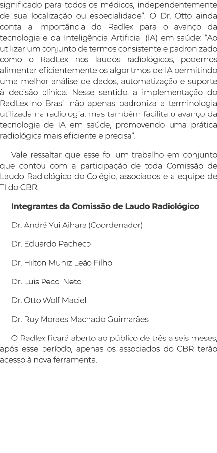 significado para todos os médicos, independentemente de sua localização ou especialidade   O Dr  Otto ainda conta a i   