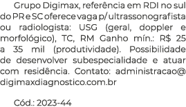 Grupo Digimax, referência em RDI no sul do PR e SC oferece vaga p  ultrassonografista ou radiologista: USG (geral, do   