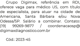 Grupo Digimax, referência em RDI, oferece vaga para médico US, com título de especialista, para atuar na cidade de Am   