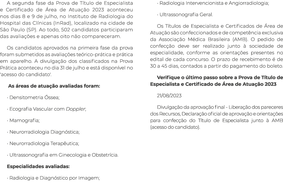 A segunda fase da Prova de Título de Especialista e Certificado de Área de Atuação 2023 aconteceu nos dias 8 e 9 de j   