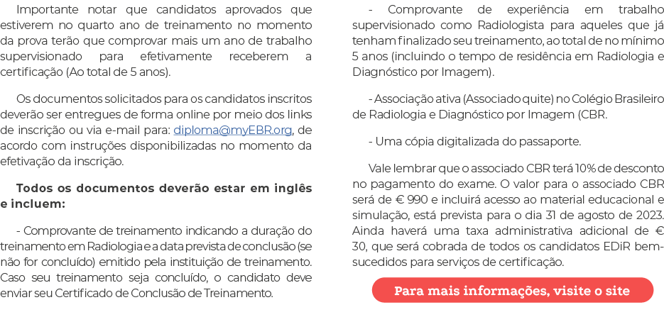 Importante notar que candidatos aprovados que estiverem no quarto ano de treinamento no momento da prova terão que co   