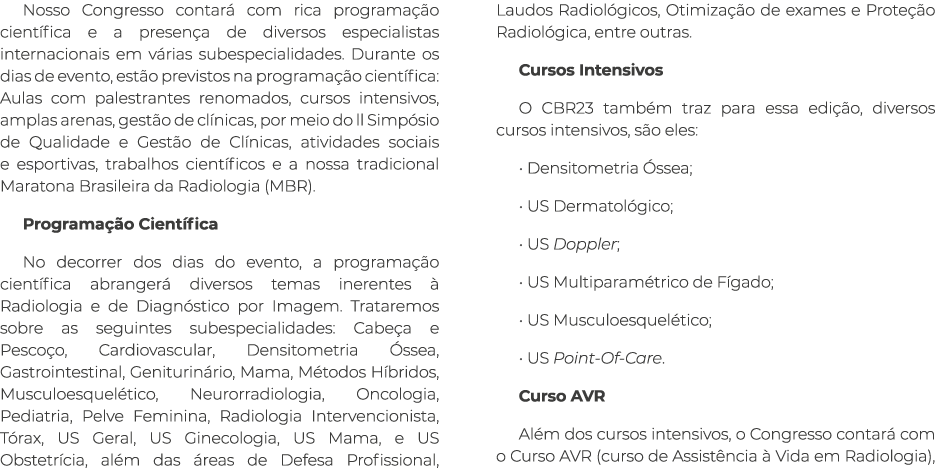 Nosso Congresso contará com rica programação científica e a presença de diversos especialistas internacionais em vári   