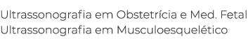 Ultrassonografia em Obstetrícia e Med  Fetal Ultrassonografia em Musculoesquelético