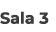 Sala 3