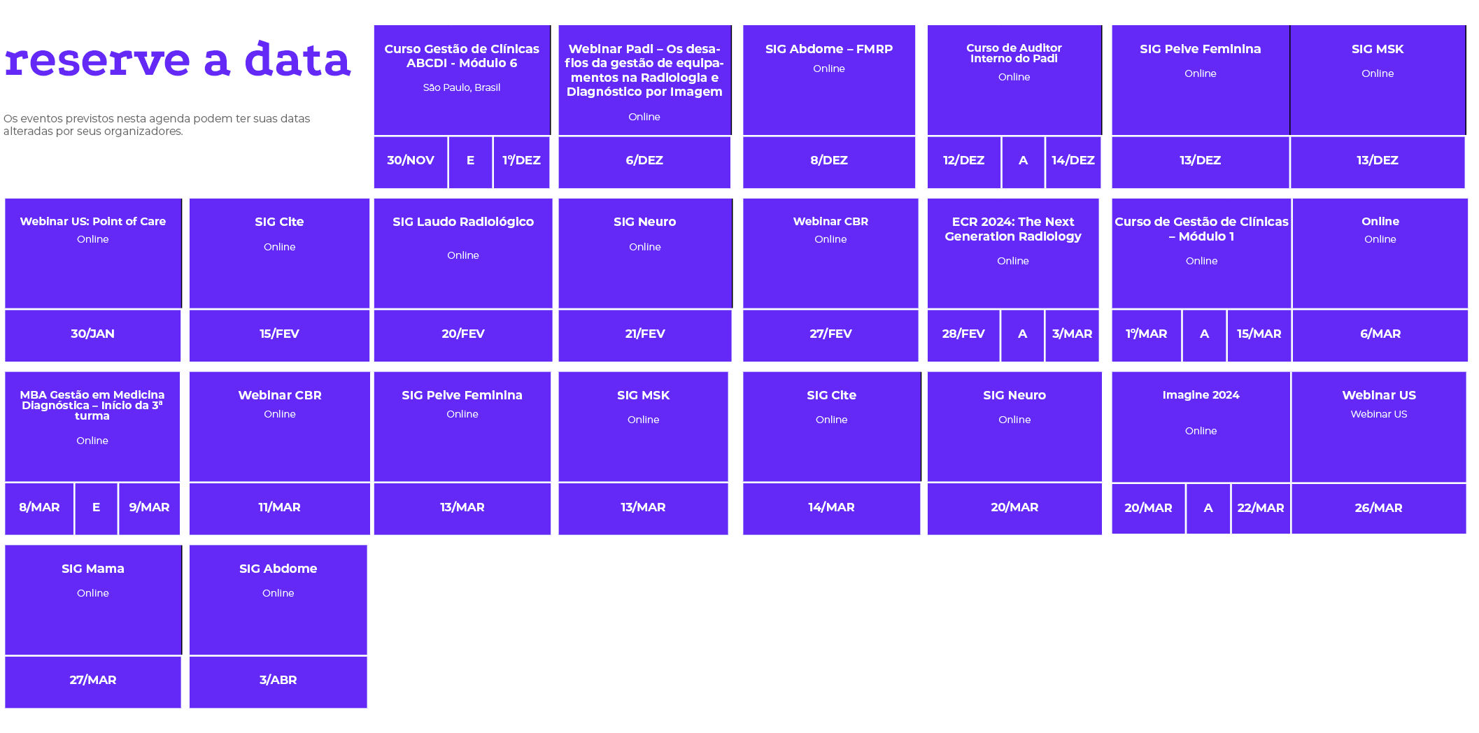 reserve a data Os eventos previstos nesta agenda podem ter suas datas alteradas por seus organizadores. ,,,,,,,...