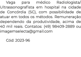 Vaga para m dico Radiologista/Ultrassonografista em hospital na cidade de Conc rdia (SC), com possibilidade de atuar ...