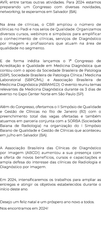 AVR, entre tantas outras atividades. Para 2024 estamos preparando um Congresso com diversas novidades, networking, te...