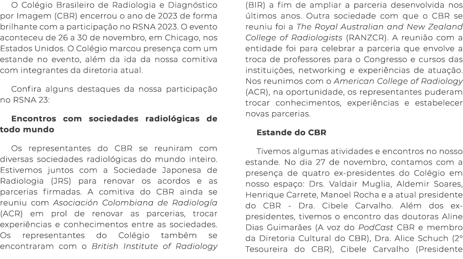 O Col gio Brasileiro de Radiologia e Diagn stico por Imagem (CBR) encerrou o ano de 2023 de forma brilhante com a par...
