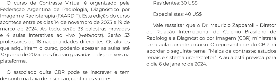 O curso de Contraste Virtual  organizado pela Federa  o Argentina de Radiologia, Diagn stico por Imagem e Radioterap...