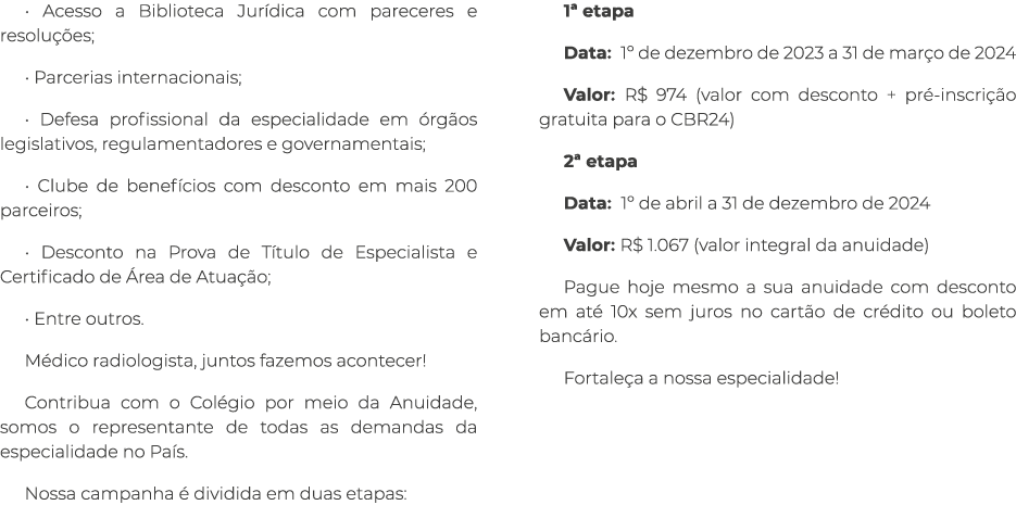• Acesso a Biblioteca Jur dica com pareceres e resolu es; • Parcerias internacionais; • Defesa profissional da espec...
