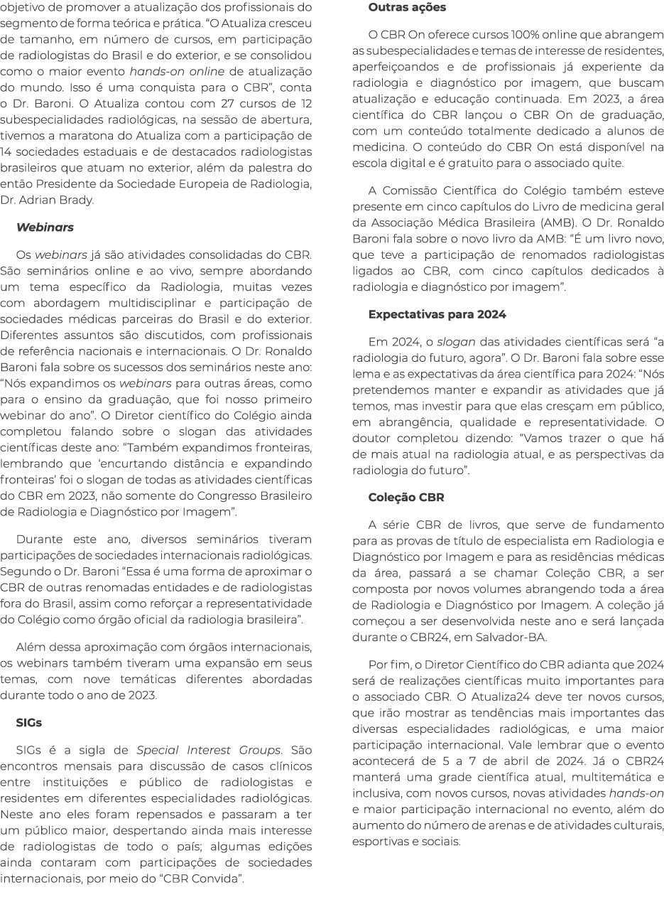 objetivo de promover a atualiza o dos profissionais do segmento de forma te rica e pr tica. “O Atualiza cresceu de t...