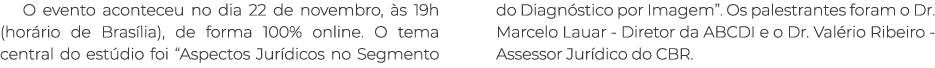 O evento aconteceu no dia 22 de novembro, s 19h (hor rio de Bras lia), de forma 100% online. O tema central do est d...