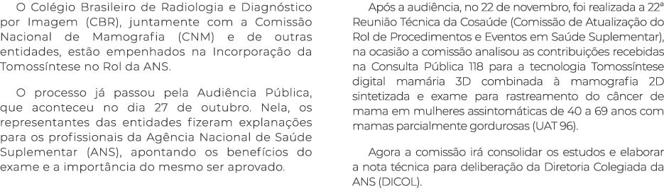 O Col gio Brasileiro de Radiologia e Diagn stico por Imagem (CBR), juntamente com a Comiss o Nacional de Mamografia (...