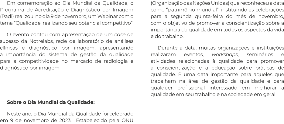 Em comemora o ao Dia Mundial da Qualidade, o Programa de Acredita  o e Diagn stico por Imagem (Padi) realizou, no di...