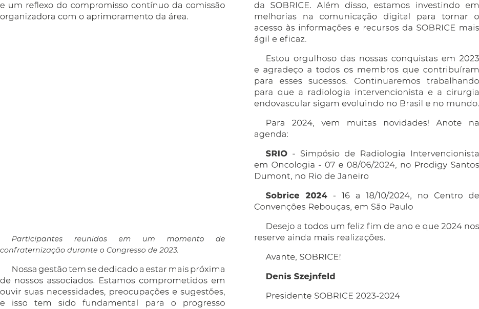 e um reflexo do compromisso cont nuo da comiss o organizadora com o aprimoramento da rea. Participantes reunidos em ...