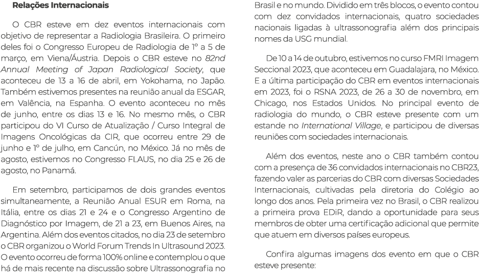 Rela es Internacionais O CBR esteve em dez eventos internacionais com objetivo de representar a Radiologia Brasileir...