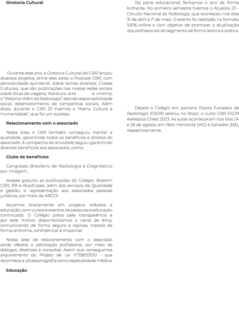 Diretoria Cultural Durante este ano, a Diretoria Cultural do CBR lan ou diversos projetos, entre eles est o o Podcast...