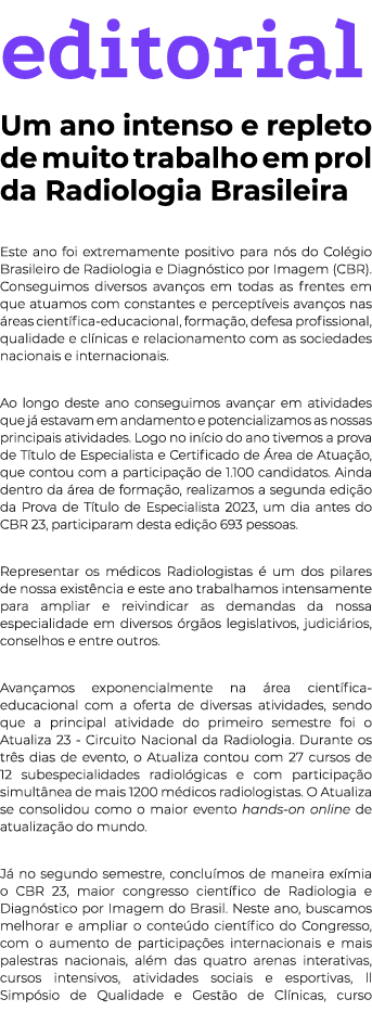 editorial Um ano intenso e repleto de muito trabalho em prol da Radiologia Brasileira Este ano foi extremamente posit...