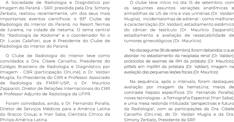 A Sociedade de Radiologia e Diagnóstico por Imagem do Paraná   SRP, presidida pela Dra  Simony Zerbato, realizou rece   