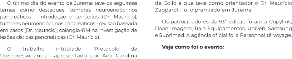 O último dia do evento de Jurema teve os seguintes temas como destaques: tumores neuroendócrinos pancreáticos - intro   
