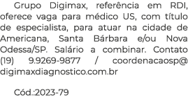 Grupo Digimax, referência em RDI, oferece vaga para médico US, com título de especialista, para atuar na cidade de Am   