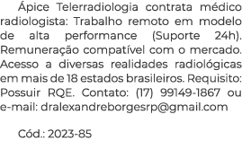 Ápice Telerradiologia contrata médico radiologista: Trabalho remoto em modelo de alta performance (Suporte 24h)  Remu   