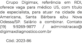Grupo Digimax, referência em RDI, oferece vaga para médico US, com título de especialista, para atuar na cidade de Am   