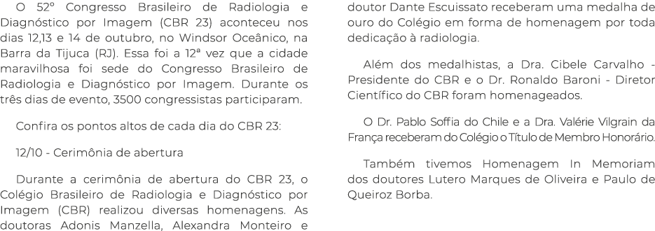 O 52  Congresso Brasileiro de Radiologia e Diagnóstico por Imagem (CBR 23) aconteceu nos dias 12,13 e 14 de outubro,    