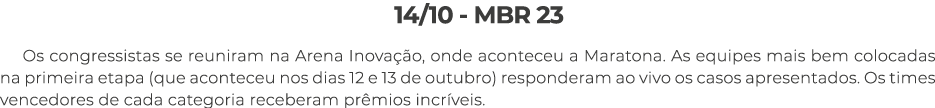 14 10 - MBR 23 Os congressistas se reuniram na Arena Inovação, onde aconteceu a Maratona  As equipes mais bem colocad   