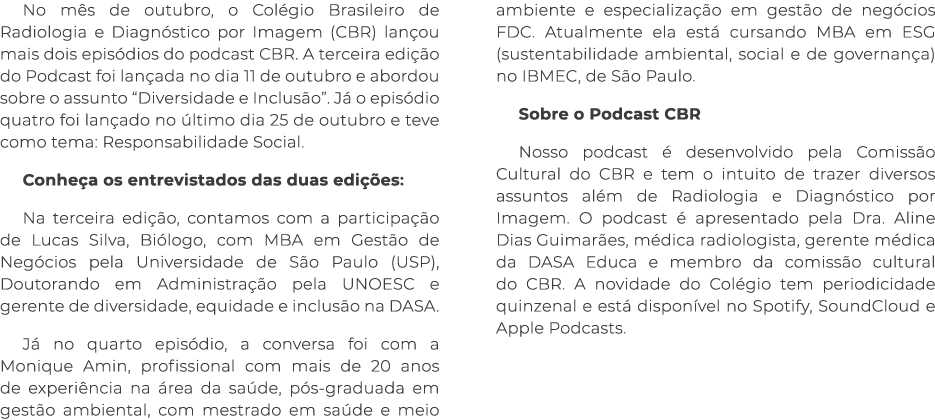 No mês de outubro, o Colégio Brasileiro de Radiologia e Diagnóstico por Imagem (CBR) lançou mais dois episódios do po   