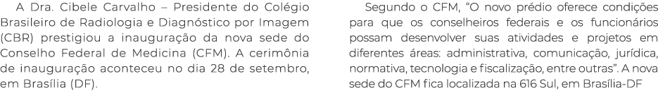 A Dra  Cibele Carvalho   Presidente do Colégio Brasileiro de Radiologia e Diagnóstico por Imagem (CBR) prestigiou a i   