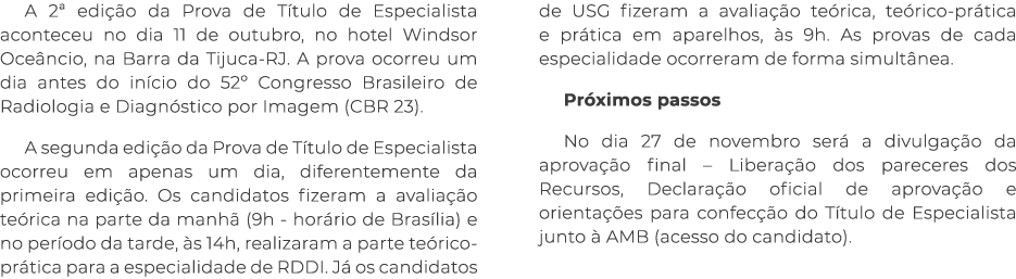 A 2  edição da Prova de Título de Especialista aconteceu no dia 11 de outubro, no hotel Windsor Oceâncio, na Barra da   