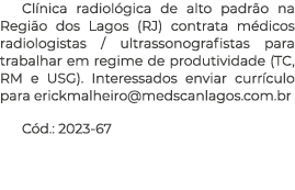 Clínica radiológica de alto padrão na Região dos Lagos (RJ) contrata médicos radiologistas   ultrassonografistas para   