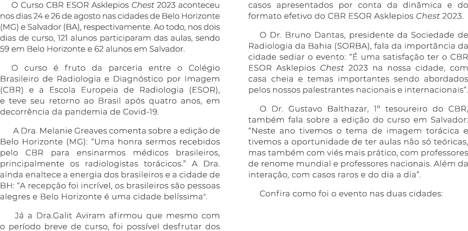 O Curso CBR ESOR Asklepios Chest 2023 aconteceu nos dias 24 e 26 de agosto nas cidades de Belo Horizonte (MG) e Salva   