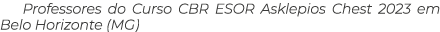 Professores do Curso CBR ESOR Asklepios Chest 2023 em Belo Horizonte (MG)