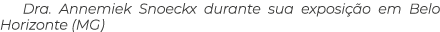 Dra  Annemiek Snoeckx durante sua exposição em Belo Horizonte (MG)