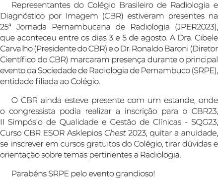 Representantes do Colégio Brasileiro de Radiologia e Diagnóstico por Imagem (CBR) estiveram presentes na 25  Jornada    