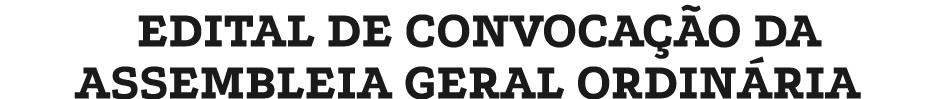 EDITAL DE CONVOCAÇÃO DA ASSEMBLEIA GERAL ORDINÁRIA