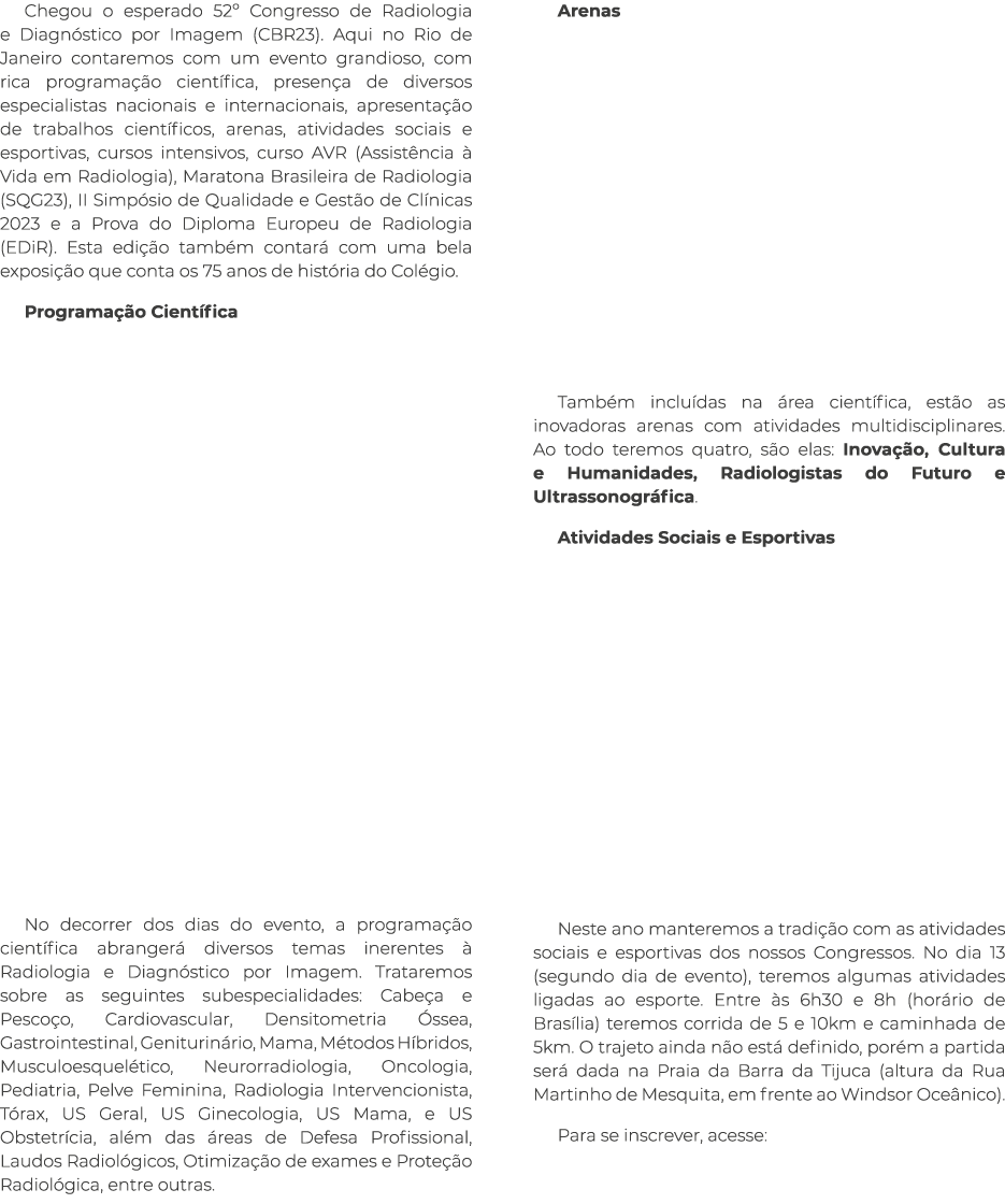 Chegou o esperado 52  Congresso de Radiologia e Diagnóstico por Imagem (CBR23)  Aqui no Rio de Janeiro contaremos com   