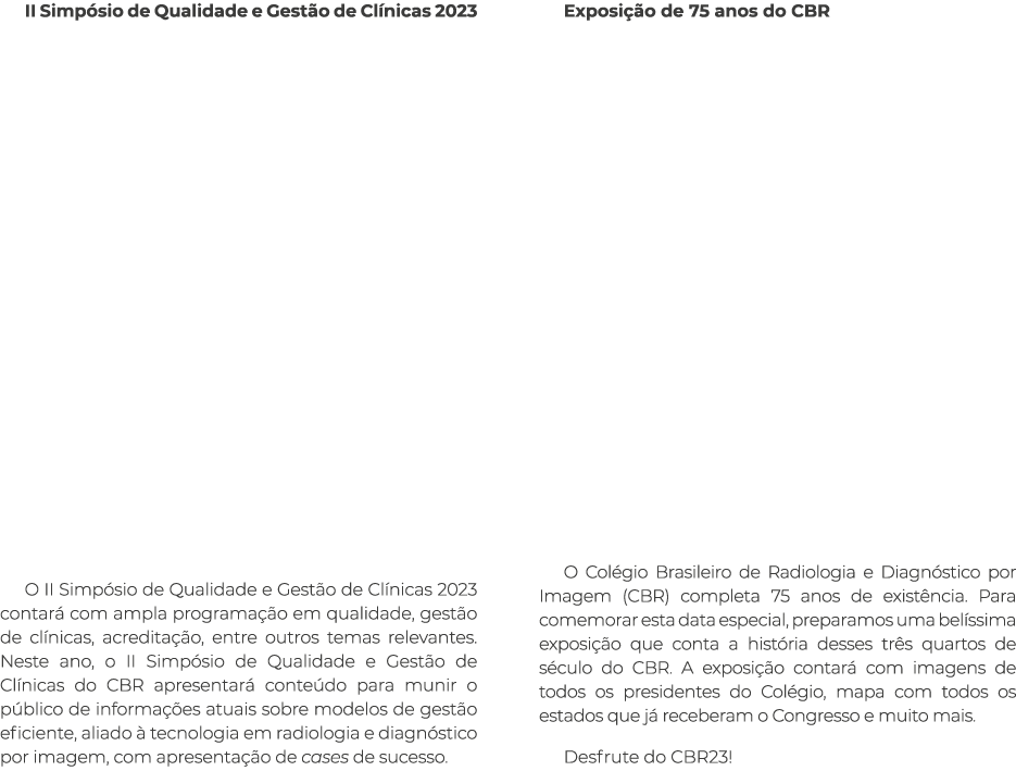 II Simpósio de Qualidade e Gestão de Clínicas 2023       O II Simpósio de Qualidade e Gestão de Clínicas 2023 contará   